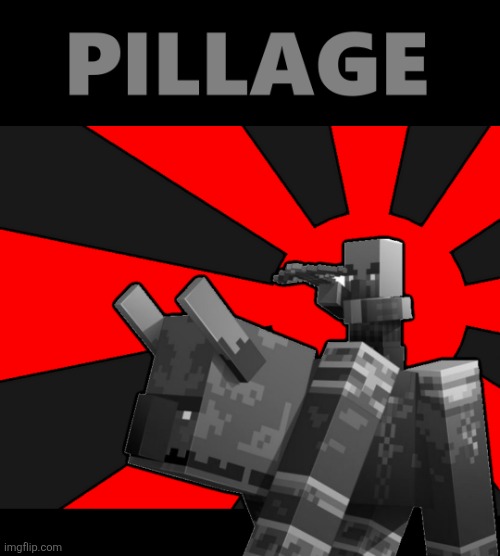 Pillager Poster | image tagged in pillager poster | made w/ Imgflip meme maker