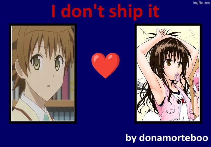 I don’t ship Rito Yuuki with Mikan Yuuki because it is incest and plus, Mikan is to young (I don’t ship it meme) | image tagged in to love ru,anime,manga,rito yuuki,mikan | made w/ Imgflip meme maker