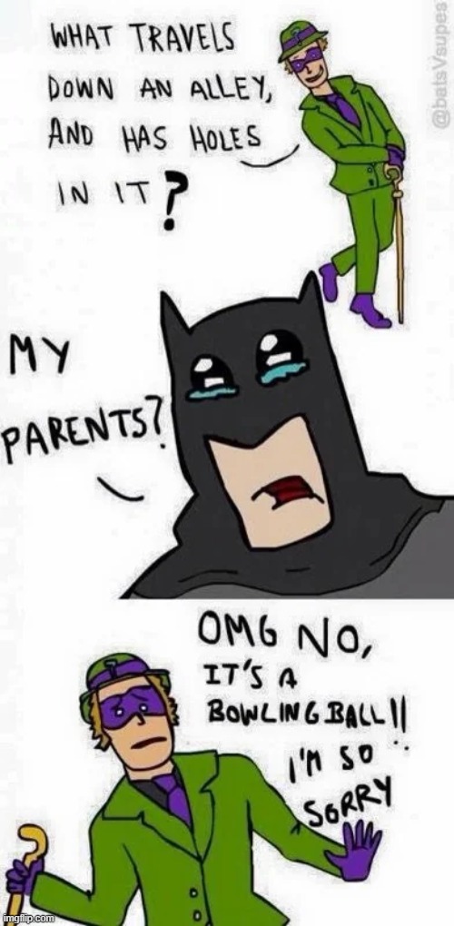 Oops... | image tagged in comics,funny,dark humor,the riddler,batman | made w/ Imgflip meme maker