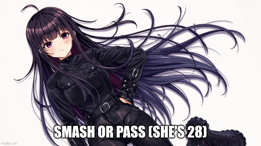 smash or pass for this cutie | smash or pass (she's 28) | image tagged in murderer | made w/ Imgflip meme maker