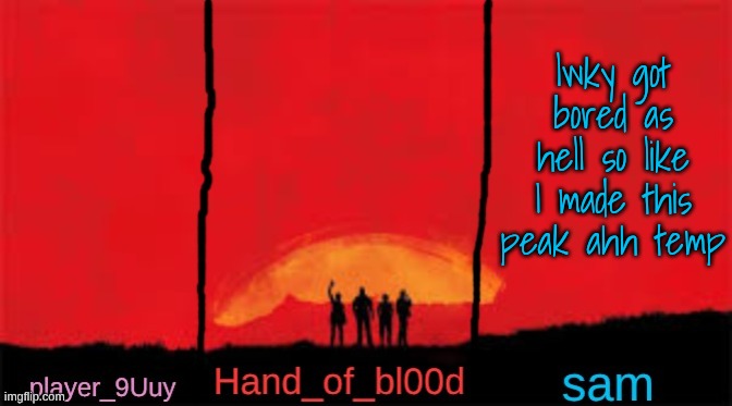 P.H.S shared RDR temp | lwky got bored as hell so like I made this peak ahh temp | image tagged in p h s shared rdr temp | made w/ Imgflip meme maker