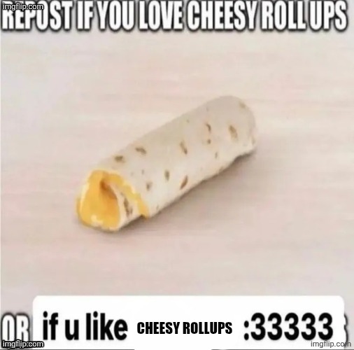 Yuri :D | Cheesy rollups | image tagged in yuri d | made w/ Imgflip meme maker