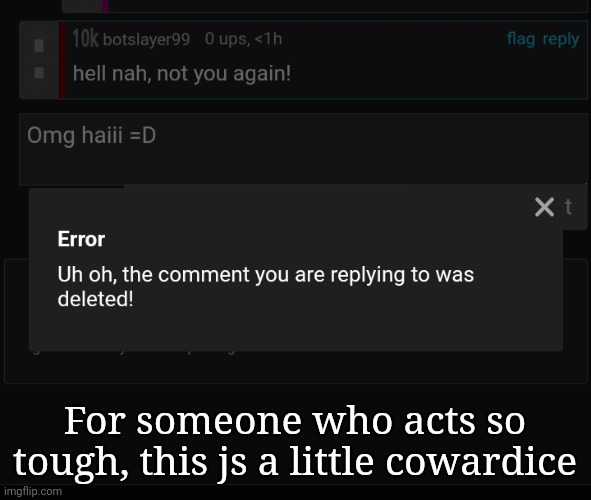 For someone who acts so tough, this js a little cowardice | made w/ Imgflip meme maker