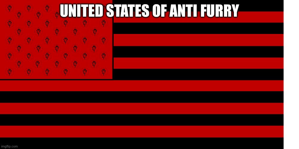 ANTI FURRY FLAG | united states of anti furry | image tagged in anti furry flag | made w/ Imgflip meme maker