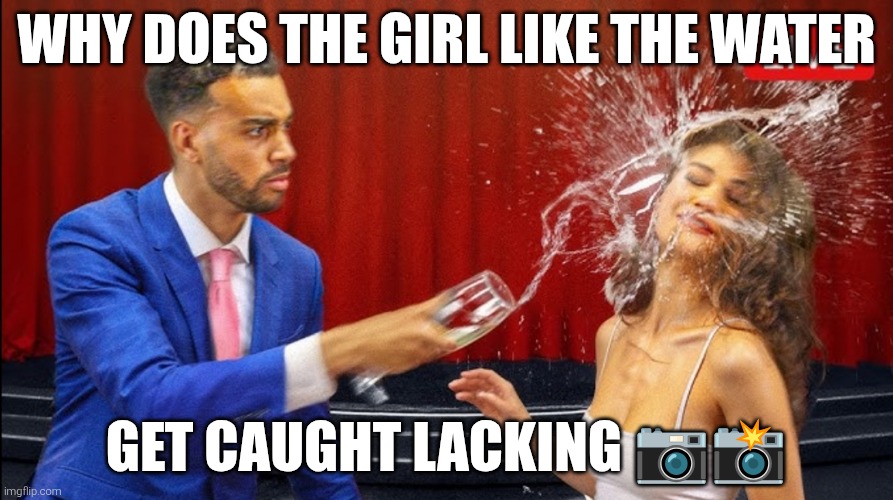 Niko thumbnail | Why does the girl like the water; Get caught lacking 📷📸 | image tagged in funny memes | made w/ Imgflip meme maker