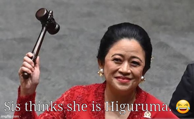 Sis thinks she is Higuruma. 😂 | image tagged in memes,crooked,jjk | made w/ Imgflip meme maker