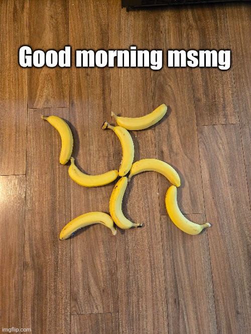 I made this | Good morning msmg | image tagged in swastika,bananas,good morning,msmg,breakfast,berries | made w/ Imgflip meme maker