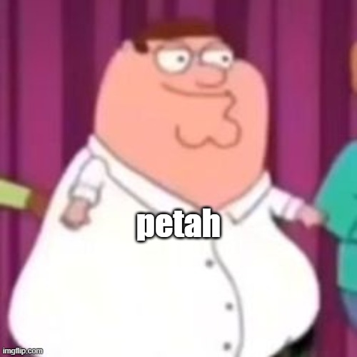 petah | made w/ Imgflip meme maker