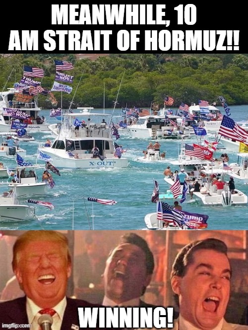 Winning! | meanwhile, 10 AM strait of Hormuz!! Winning! | image tagged in winning | made w/ Imgflip meme maker