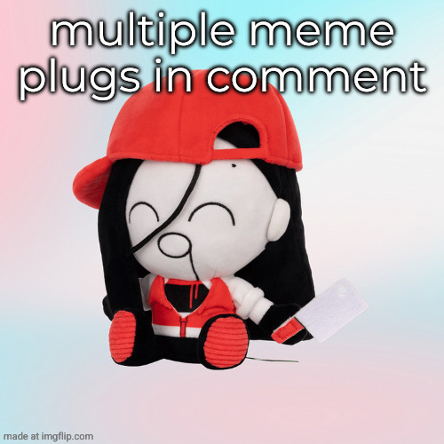 yi xi plush | multiple meme plugs in comment | image tagged in yi xi plush | made w/ Imgflip meme maker