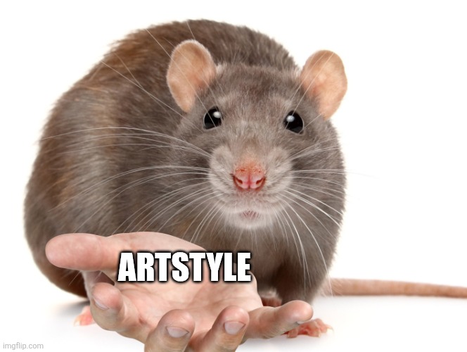 Artstyle | image tagged in rat with hand out | made w/ Imgflip meme maker