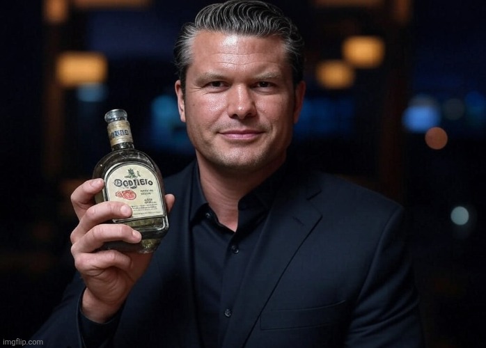 Pete Hegseth Tequila DUI hire | image tagged in pete hegseth tequila dui hire | made w/ Imgflip meme maker