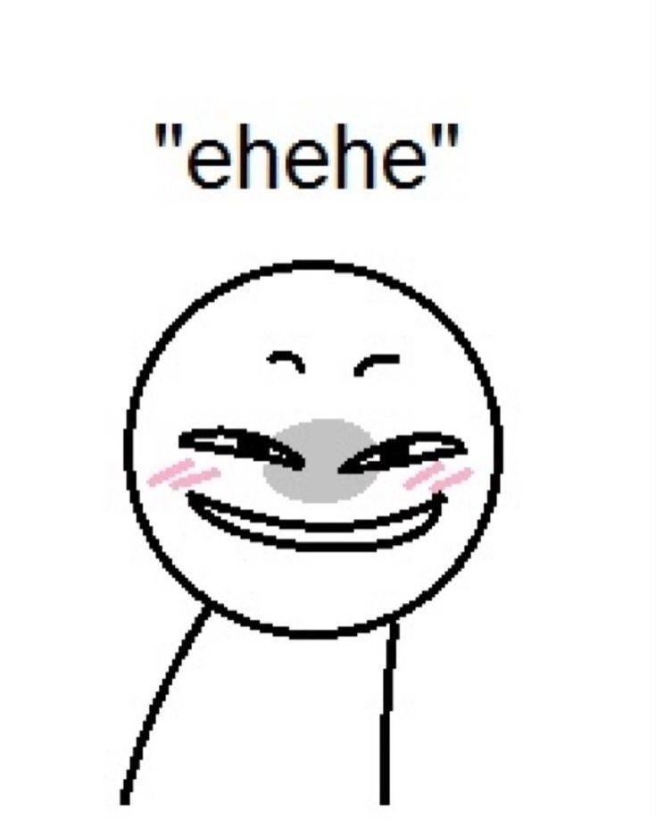 Eheheheh Blank Meme Template