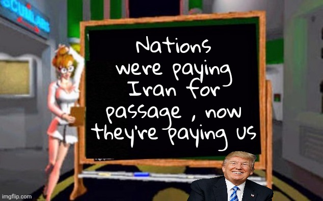 Nations were paying Iran for passage , now they're paying us | image tagged in doctor betty veronica | made w/ Imgflip meme maker