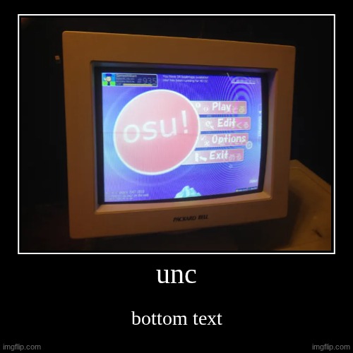 unc | unc | bottom text | image tagged in funny,demotivationals | made w/ Imgflip demotivational maker