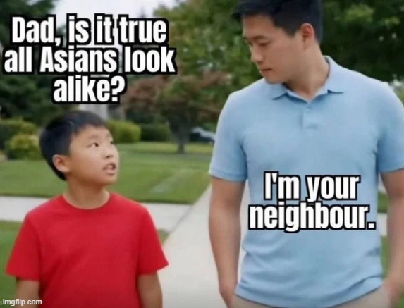 A bit of humor if you have a sense of it... | image tagged in asians,mistaken identity,awkward,true,lol | made w/ Imgflip meme maker