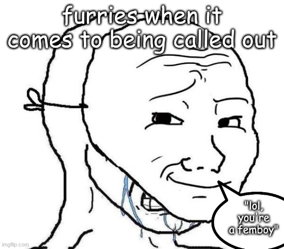 Smiling Mask Crying Man | furries when it comes to being called out; "lol, you're a femboy" | image tagged in smiling mask crying man | made w/ Imgflip meme maker