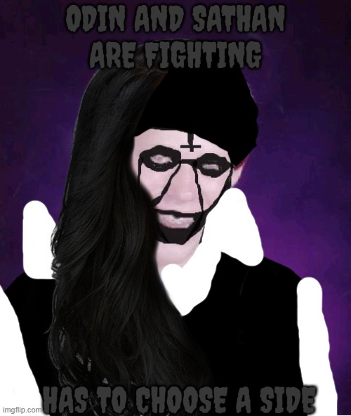 who will i follow the orders ov? | odin and sathan are fighting; has to choose a side | image tagged in metal,black metal,memes,funny,odin,satan | made w/ Imgflip meme maker