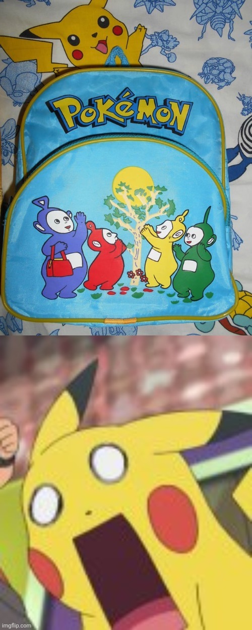 Teletubbies are cool too imo. | image tagged in pikachu shocked,teletubbies,pokemon,memes,you had one job,backpack | made w/ Imgflip meme maker