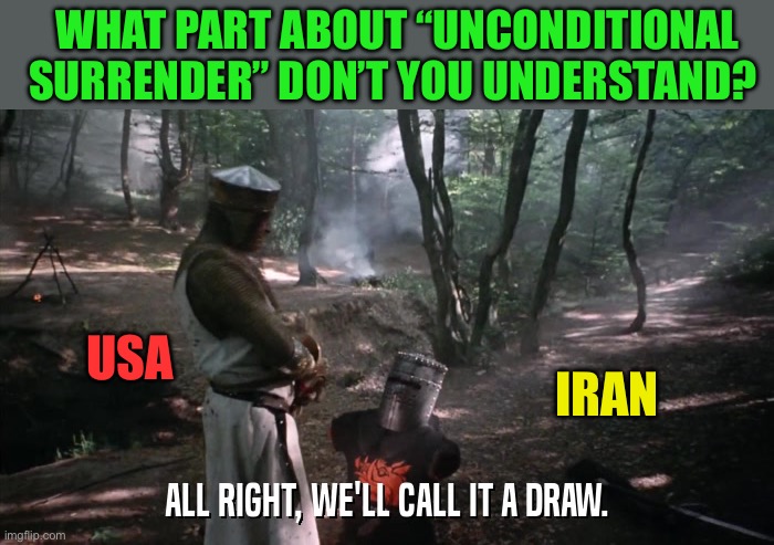 Iran, you’re time is up | What part about “Unconditional Surrender” don’t you understand? USA; Iran | image tagged in gifs,president trump,iran,islamic terrorism | made w/ Imgflip meme maker