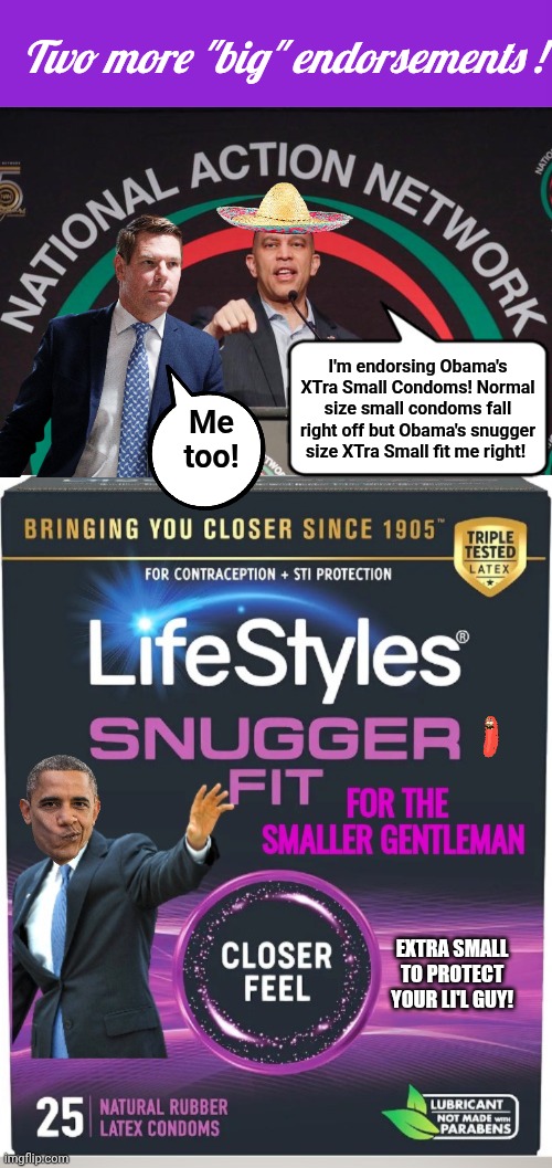 Two more endorsements for Obama condoms | Two more "big" endorsements ! I'm endorsing Obama's XTra Small Condoms! Normal size small condoms fall right off but Obama's snugger size XTra Small fit me right! Me too! Extra Small to protect your li'l guy! | image tagged in keep calm and carry on purple,obama snugger condoms,tim and eric | made w/ Imgflip meme maker
