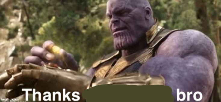 Thanks bro Blank Meme Template