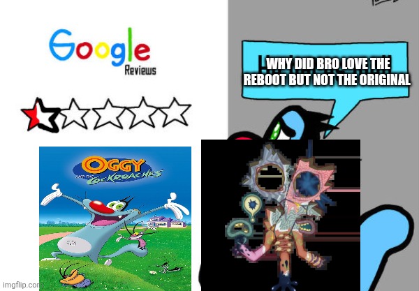 UNFORGIVABLE part 2 | Why did bro love the reboot but not the original | image tagged in he hates me | made w/ Imgflip meme maker