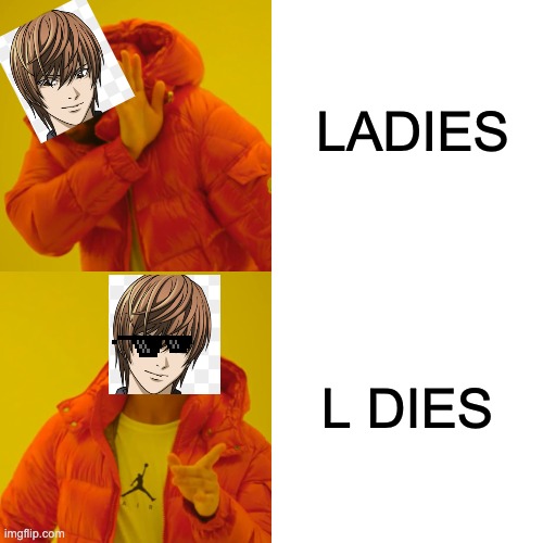 Drake Hotline Bling Meme | LADIES; L DIES | image tagged in memes,drake hotline bling | made w/ Imgflip meme maker