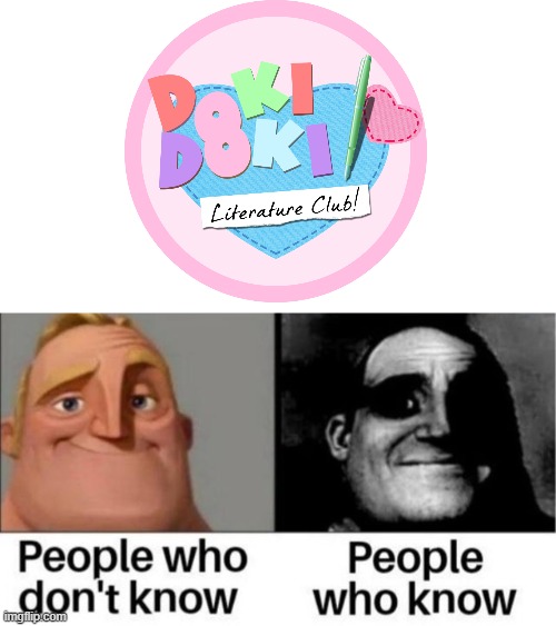 if yk yk | image tagged in people who don't know / people who know meme,ddlc,if you know you know | made w/ Imgflip meme maker