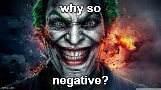 Jonkler | why so negative? | image tagged in jonkler | made w/ Imgflip meme maker