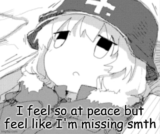 yuuri laying down | I feel so at peace but feel like I'm missing smth | image tagged in yuuri laying down | made w/ Imgflip meme maker