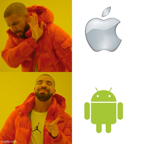 drake hotline bling Android vs apple | image tagged in memes,drake hotline bling | made w/ Imgflip meme maker