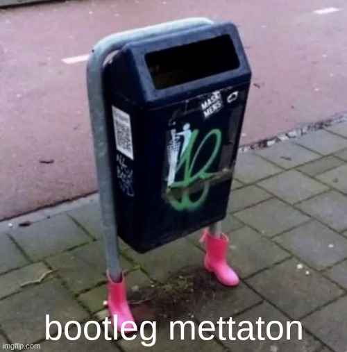 at least they didn't make him fr*nch | bootleg mettaton | image tagged in mettaton | made w/ Imgflip meme maker