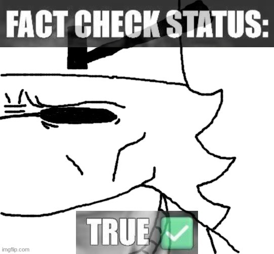 image tagged in fact check status true | made w/ Imgflip meme maker