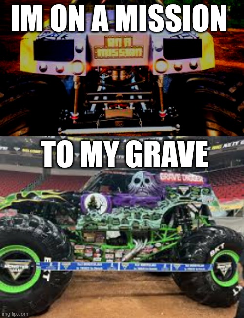 im on a mission to my grave | im on a mission; to my grave | image tagged in youtube | made w/ Imgflip meme maker