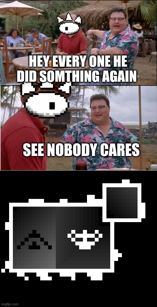 what I don't remember making this what are these symbols? | hey every one he did somthing again; see nobody cares | image tagged in memes,see nobody cares | made w/ Imgflip meme maker