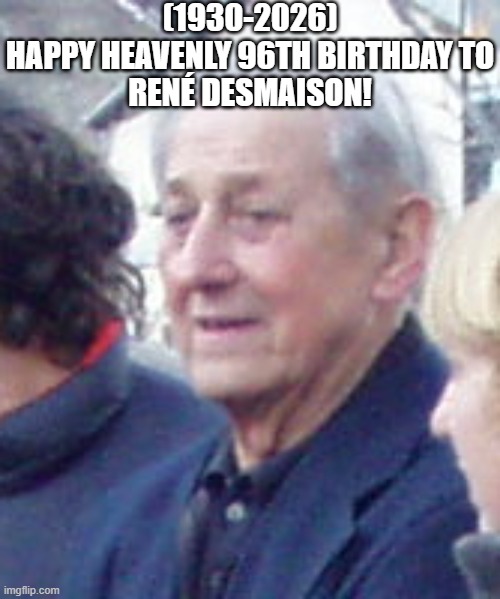 René Desmaison's Heavenly 96th Birthday! | (1930-2026)
Happy Heavenly 96th Birthday To
René Desmaison! | image tagged in excited cat,christmas | made w/ Imgflip meme maker
