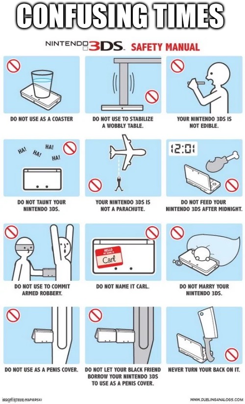 Thought this was funny so I post | Confusing times | image tagged in from,youtube,memes,3ds,unrelatable | made w/ Imgflip meme maker