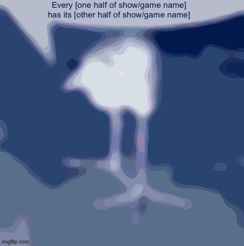 Every kill has it’s ultra | Every [one half of show/game name] has its [other half of show/game name] | image tagged in i just wish i knew | made w/ Imgflip meme maker