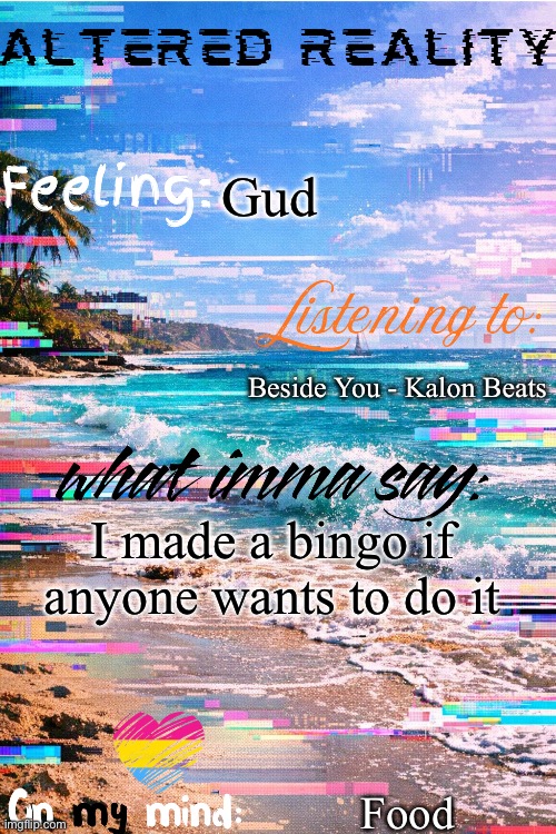 Link in comments | Gud; Beside You - Kalon Beats; I made a bingo if anyone wants to do it; Food | image tagged in altered's announcement template | made w/ Imgflip meme maker