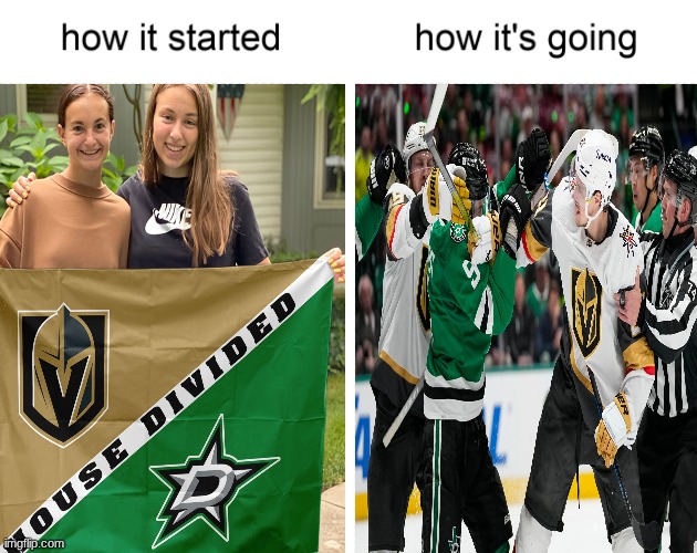 golden knights stars meme | image tagged in how it started vs how it's going,memes,vegas,dallas,stars,nhl | made w/ Imgflip meme maker