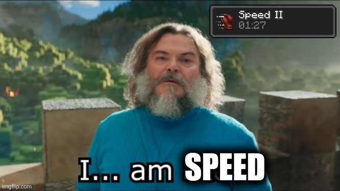 I am Speed II | Speed | image tagged in steve,speed,minecraft,potion,this is a tag,this is also a tag | made w/ Imgflip meme maker
