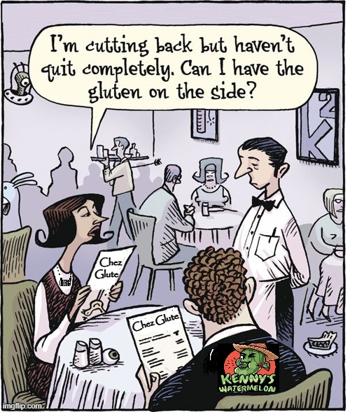 Fine Dining at Chez Glute | Chez
Glute; Chez Glute | image tagged in vince vance,dining,waiter,gluten free,cartoons,chez | made w/ Imgflip meme maker