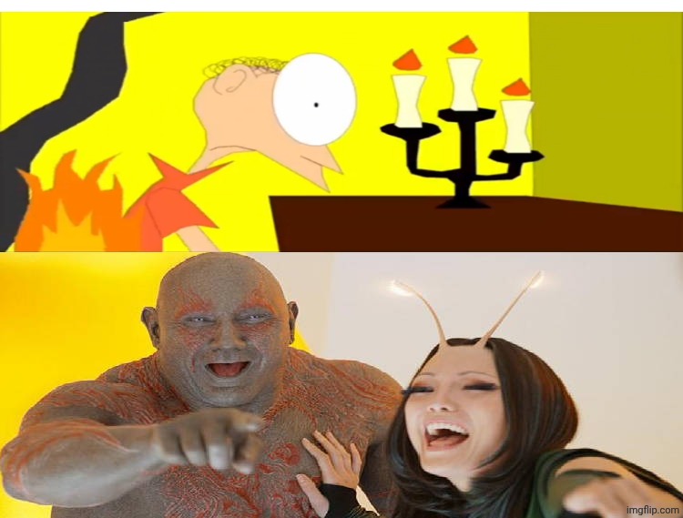 Drax and Mantis Laughing at Matthew's clothes on fire | image tagged in drax and mantis laughing at what,deviantart,marvel,disney,cartoonmania,deviantart week | made w/ Imgflip meme maker