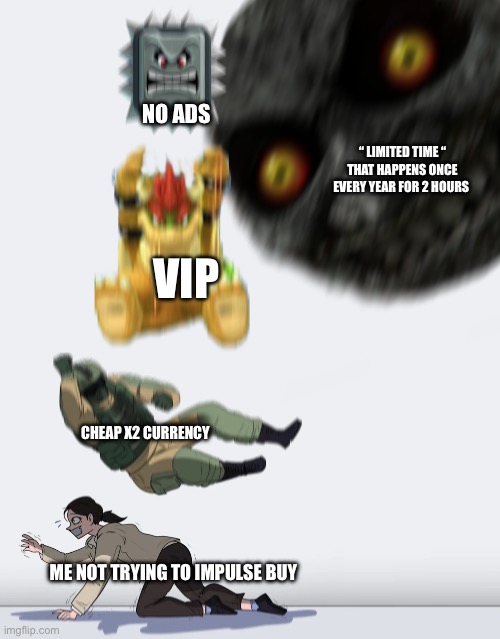 Mobile games | No ads; “ limited time “ that happens once every year for 2 hours; Vip; Cheap x2 currency; Me not trying to impulse buy | image tagged in crushing combo | made w/ Imgflip meme maker