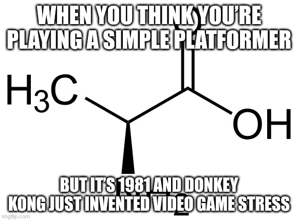 1981: The Year High Blood Pressure Was Invented | WHEN YOU THINK YOU’RE PLAYING A SIMPLE PLATFORMER; BUT IT’S 1981 AND DONKEY KONG JUST INVENTED VIDEO GAME STRESS | image tagged in donkey kong,funny | made w/ Imgflip meme maker