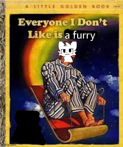 botslayer be actin like this | a furry | image tagged in everyone i dont like is hitler | made w/ Imgflip meme maker