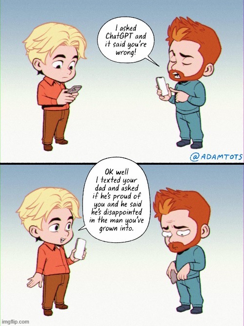 image tagged in chatgpt,dad,texting,proud,disappointed,oof | made w/ Imgflip meme maker