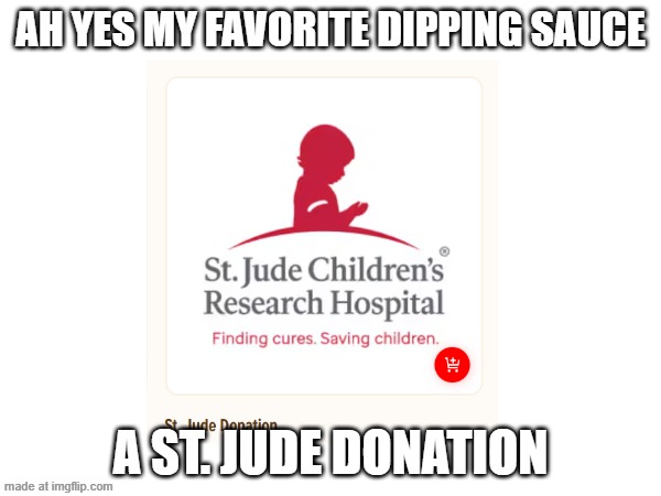 This is at Domino's | Ah yes my favorite dipping sauce; A St. Jude donation | image tagged in funny | made w/ Imgflip meme maker