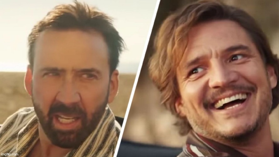 Nick Cage and Pedro pascal | image tagged in nick cage and pedro pascal | made w/ Imgflip meme maker